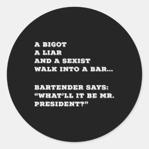 Funny Anti Trump Walk Into A R Style Joke  Classic Round Sticker