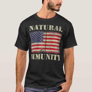Funny Anti Vaccine Natural Immunity Medical Freedo T-Shirt