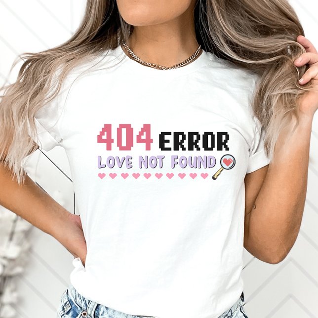 Funny Anti-Valentine Shirt, Love Not Found T-Shirt (Creator Uploaded)