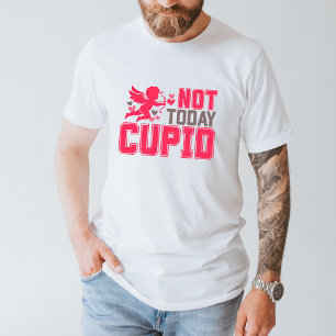 Funny Anti Valentines Day gifts Not Today Cupid T-Shirt