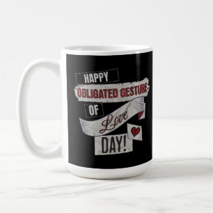 Funny Anti Valentines Day Happy Obligated Gesture  Coffee Mug