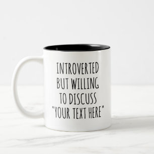 Funny AntiSocial INTROVERTED BUT WILLING TO DISCUS Two-Tone Coffee Mug