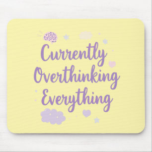 Funny Anxiety Overthinking Quote Pastel Mouse Pad
