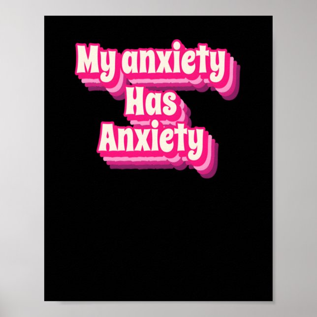Funny Anxiety Quote Design - Humorously Relatable  Poster (Front)