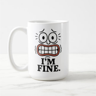 Funny Anxious Face I'm Fine Sarcastic Quote Coffee Mug