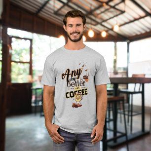 Funny Any Day is Better with Coffee Double-Sided T-Shirt