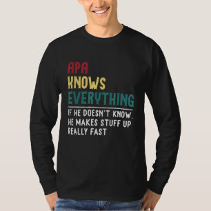 Funny Apa know Everything Father's day gift for Gr T-Shirt
