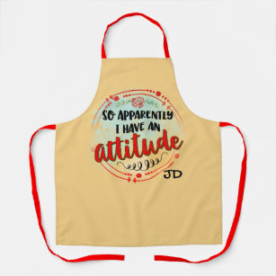 Funny Apparently I Have Attitude Quote Sarcastic Apron