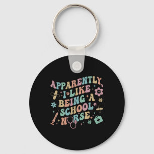 Funny Apparently I Like Being A School Nurse Back Key Ring