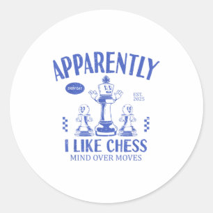 Funny Apparently, I Like Chess  Classic Round Sticker