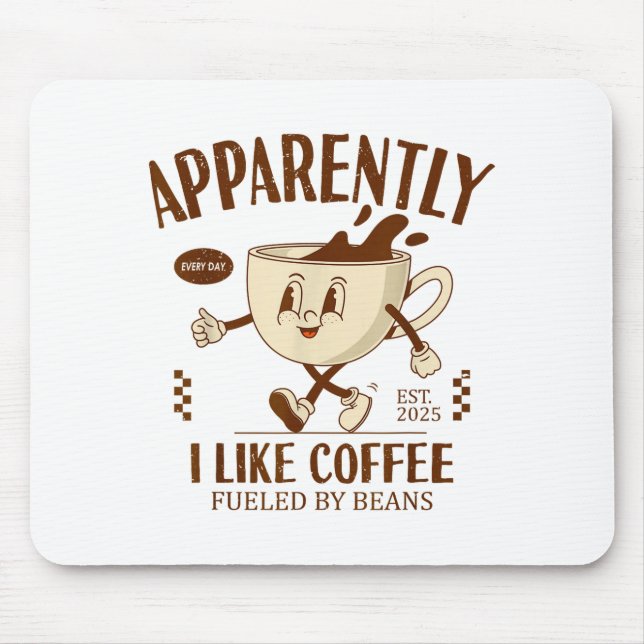 Funny Apparently, I Like Coffee Barista  Mouse Pad (Front)