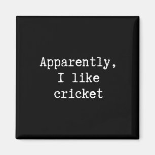 Funny Apparently I Like Cricket Mom Dad Sister Bro Magnet
