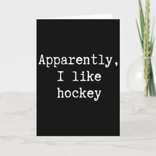 Funny Apparently I Like Hockey Mom Dad Sister Brot Card
