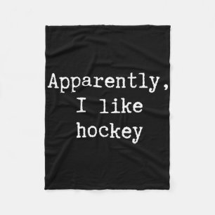 Funny Apparently I Like Hockey Mom Dad Sister Brot Fleece Blanket