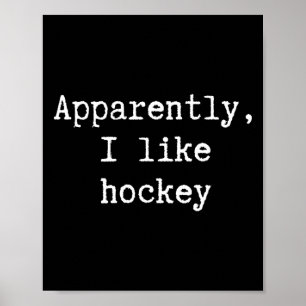 Funny Apparently I Like Hockey Mom Dad Sister Brot Poster