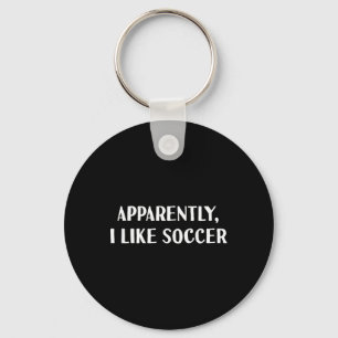 Funny Apparently, I Like Soccer Key Ring