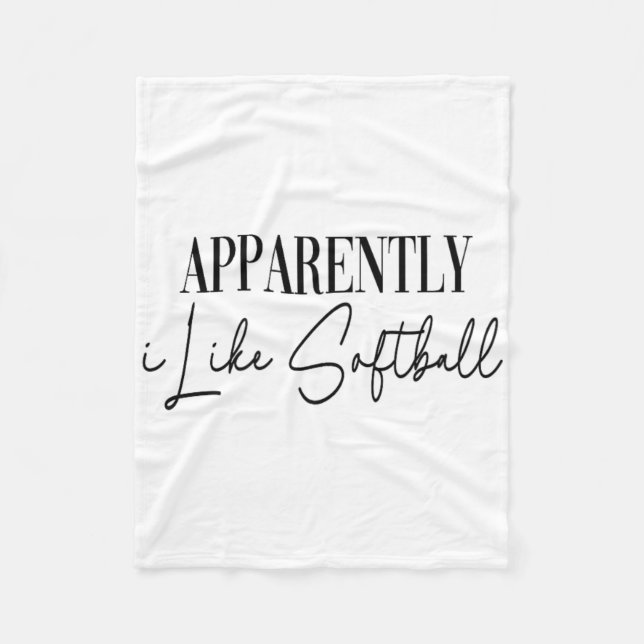 Funny Apparently I Like Softll  Fleece Blanket (Front)