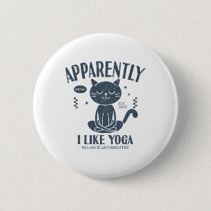 Funny Apparently, I Like Yoga Cat Namaste  6 Cm Round Badge