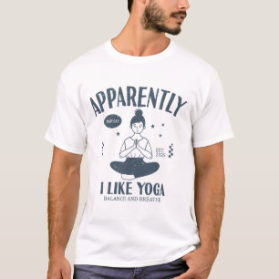 Funny Apparently, I Like Yoga Teacher Namaste T-Shirt