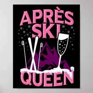Funny Apres Ski Queen Skiing Winter Sports Party F Poster