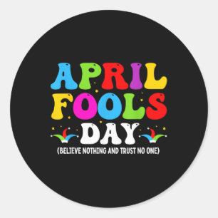 Funny April Fools Day April 1st Fools Day Joke Pra Classic Round Sticker