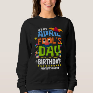 Funny April Fool's Day It's My April Fool's Day Bi Sweatshirt