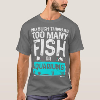 Funny Aquarium Design For Men Women Fishkeeping Aq T-Shirt
