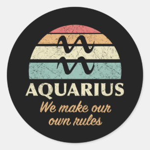 Funny Aquarius Zodiac Rules Classic Round Sticker