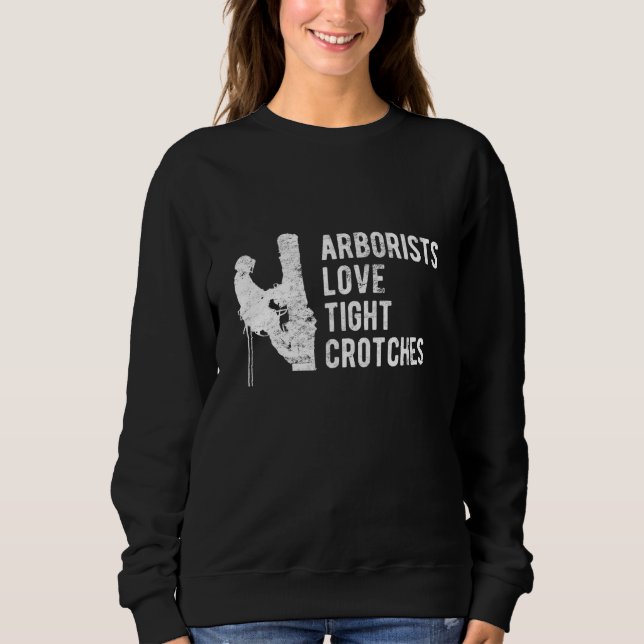 Funny Arborist Father's Day Tree Climber Gift Sweatshirt (Front)