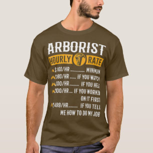 Funny Arborist Gifts  Arborist Hourly Rate T-Shirt