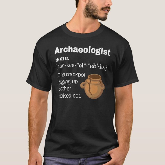 Funny Archaeology Archaeologist Definition T-Shirt (Front)