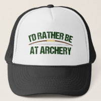 Funny Archer Bow I'd Rather Be at Archery
