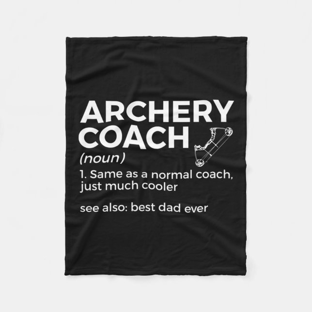 Funny Archery Coach Definition Best Dad Ever  Fleece Blanket (Front)