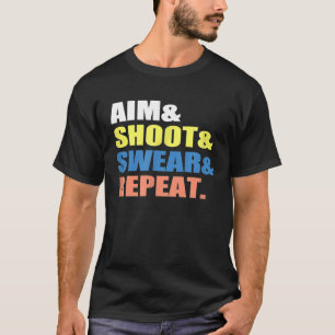 Funny Archery Darts Billard  Aim Shoot Swear Repea T-Shirt
