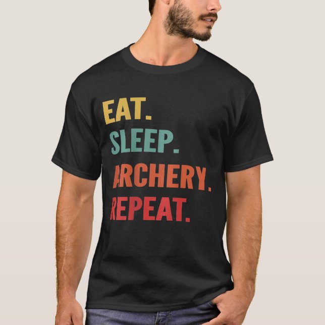Funny Archery  Eat Sleep Archery Repeat T-Shirt (Front)