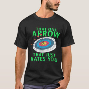 Funny Archery Print Archer That One Arrow T-Shirt