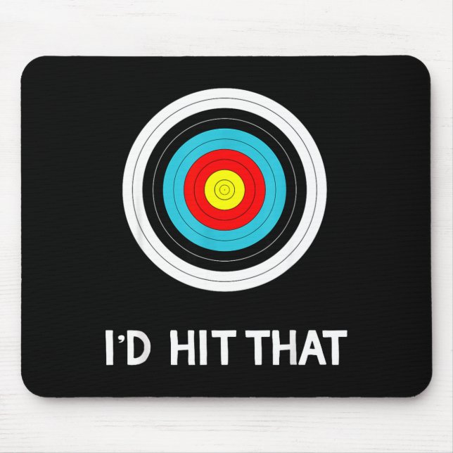 Funny Archery Quote I'd Hit That Archer Gif  Mouse Pad (Front)