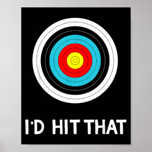 Funny Archery Quote I'd Hit That Archer Gif  Poster