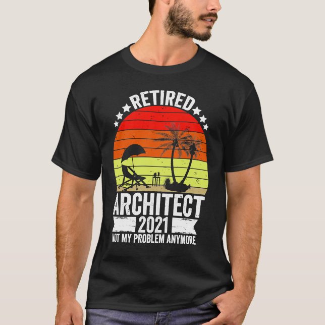 Funny Architect Retired Gift 2021 Gift For Archite T-Shirt (Front)