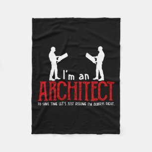 Funny Architect Saying Ume I’m Always Right Quote Fleece Blanket