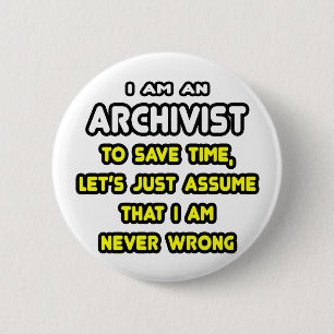 Funny Archivist T-Shirts and Gifts 6 Cm Round Badge