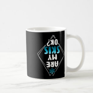 Funny Are My Skis Ok Winter Sports Skiing Skier  Coffee Mug