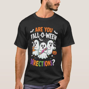 Funny are You Fall O Ween Directions Teacher Hallo T-Shirt