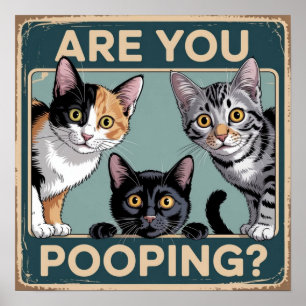 Funny "Are You Pooping?" Calico, Tabby & Black Cat Poster