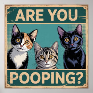 Funny "Are You Pooping?" Calico, Tabby & Black Cat Poster