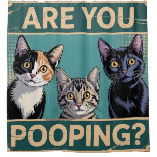 Funny "Are You Pooping?" Calico, Tabby & Black Cat Shower Curtain