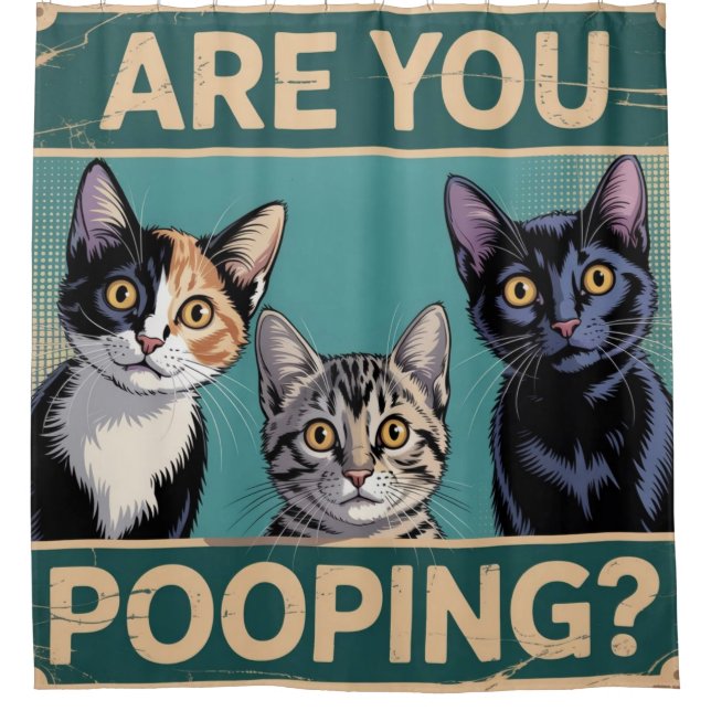 Funny "Are You Pooping?" Calico, Tabby & Black Cat Shower Curtain (Front)