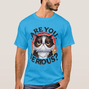 Funny "Are You Serious?" Grumpy Judgemental Cat ✨ T-Shirt