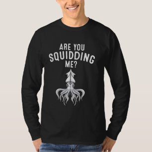 Funny Are You Squidding Me For Giant Squid Kids T-Shirt