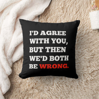 Funny Arguments Saying Cushion
